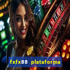 fxfx88 plataforma de jogos